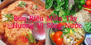 đặc sản bún riêu miền Tây đậm hương vị sông nước